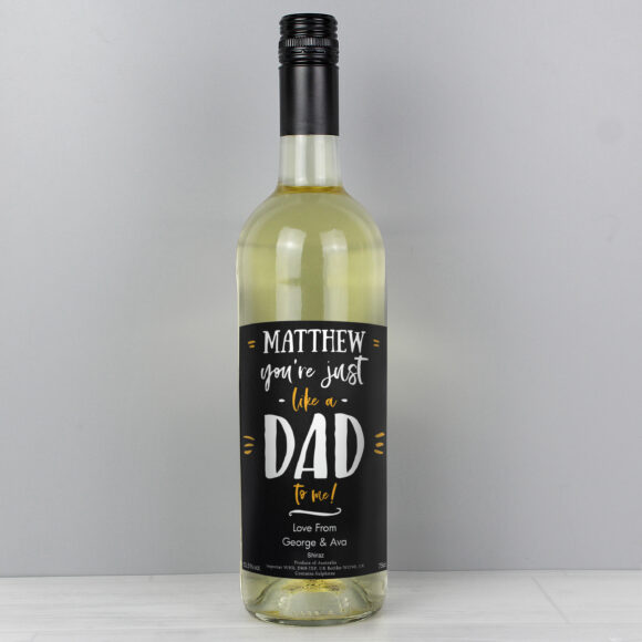 Personalised Like A Dad To Me White Wine